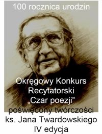 Okręgowy Konkurs Recytatorski „Czar poezji” poświęcony twórczości ks. Jana Twardowskiego
