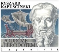 Ryszard Kapuściński „Podróże z Herodotem”